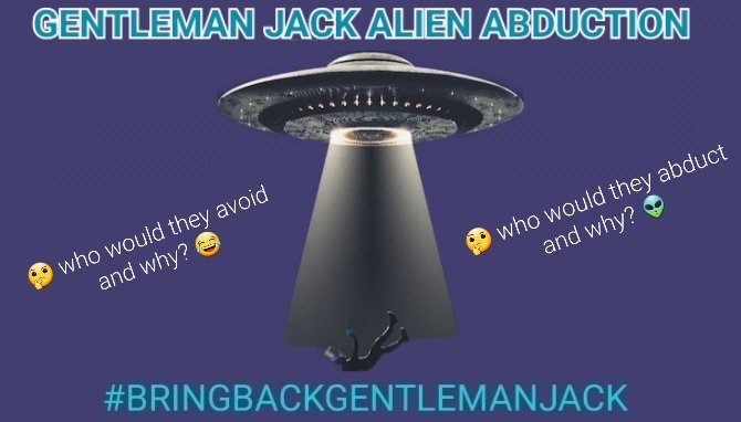 Gentleman Jack - Alien Abduction! #BringBackGentlemanJack @BBC @LookoutPointTV