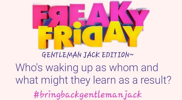 Gentleman Jack - Freaky Friday! #BringBackGentlemanJack @BBC @LookoutPointTV