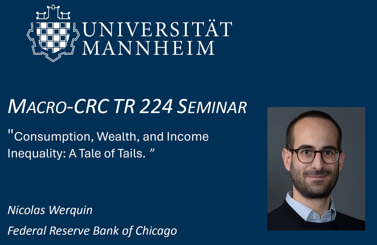 We are very happy to welcome @nicolas_werquin @ChicagoFed to this week's Macro-@EPoS224 Seminar at @EconUniMannheim Nicolas will present 'Consumption, Wealth, and Income Inequality: A Tale of Tails' @TertiltMichele @klaus_adam @tom_krebs_