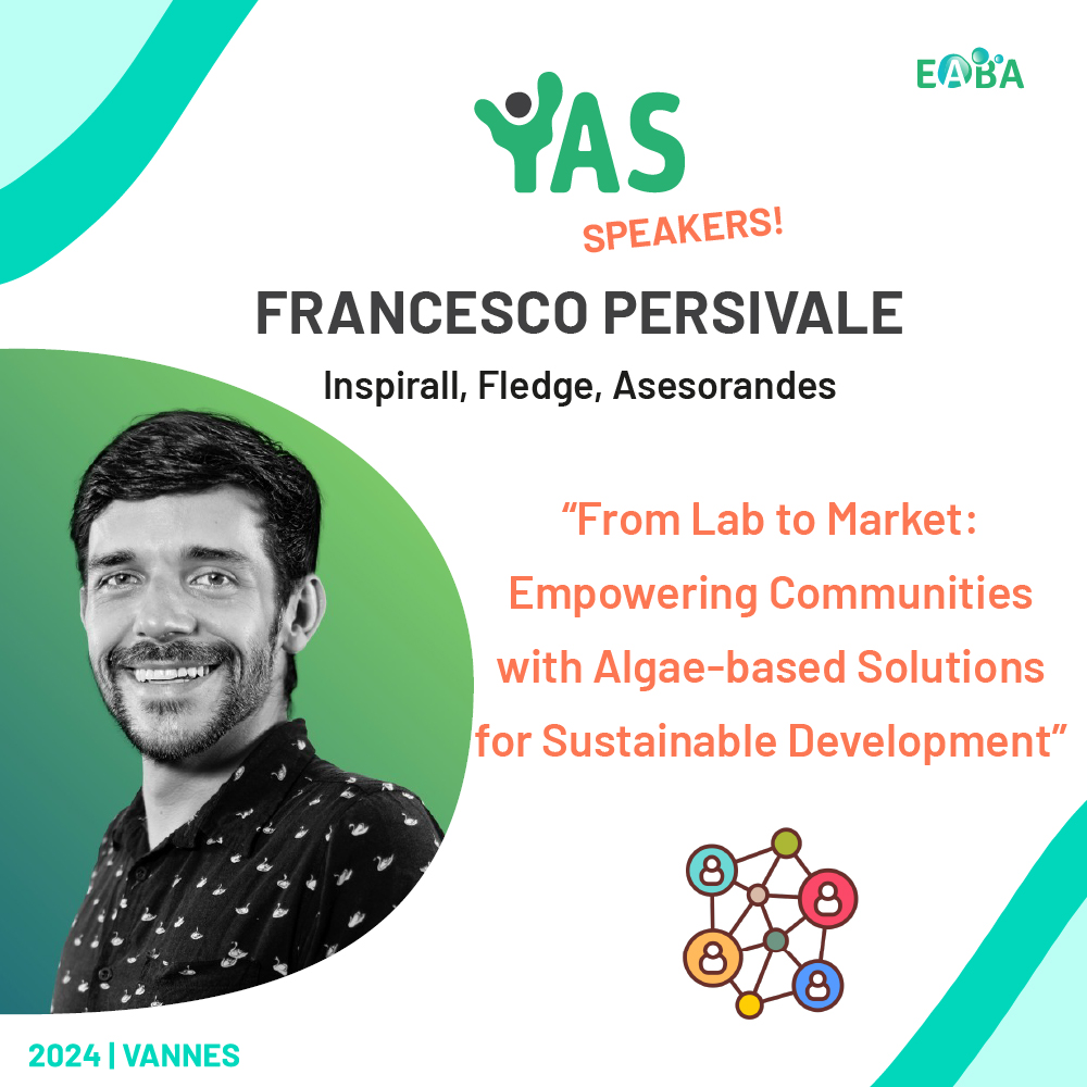 YAS welcomes Francesco Persivale! 🚀

🍃As CEO of Inspirall (Inspirall.pe.) he pioneers in sustainable food production from microalgae

💡He also advises startups with Fledge and facilitates impactful investments with Asesorandes

#Microalgae #Seaweed #YAS2024 #EABA