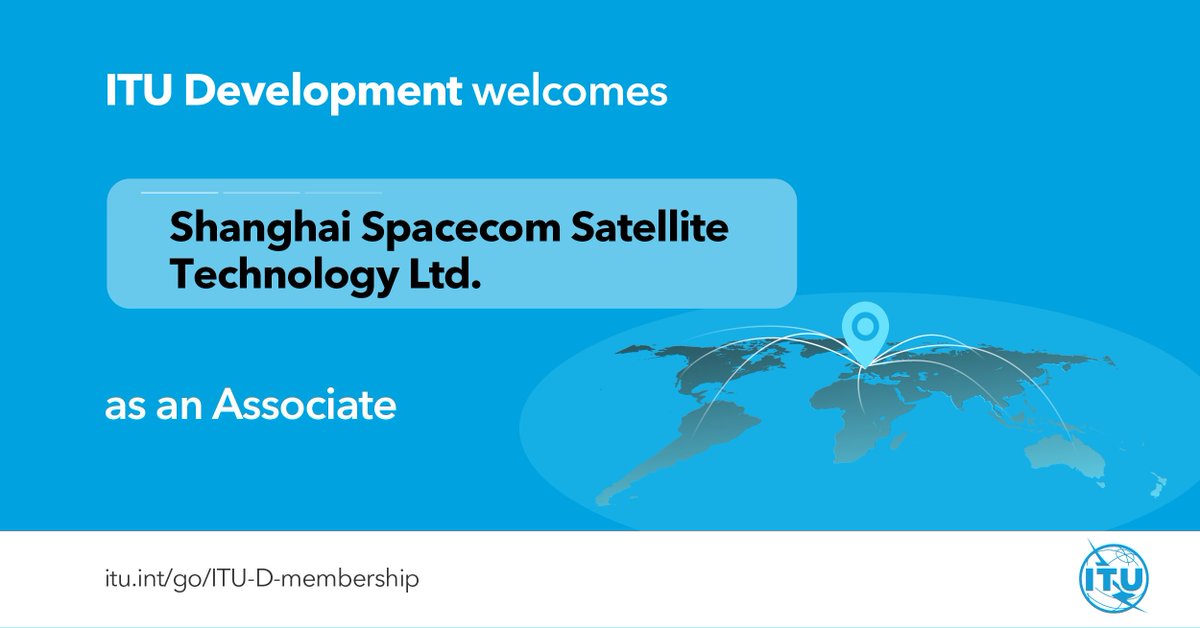 🛜@ITUDevelopment welcomes Shanghai Spacecom Satellite Technology Ltd. as an Associate to @ITU-D. We look forward to working together to expand Internet connectivity through satellite technology.