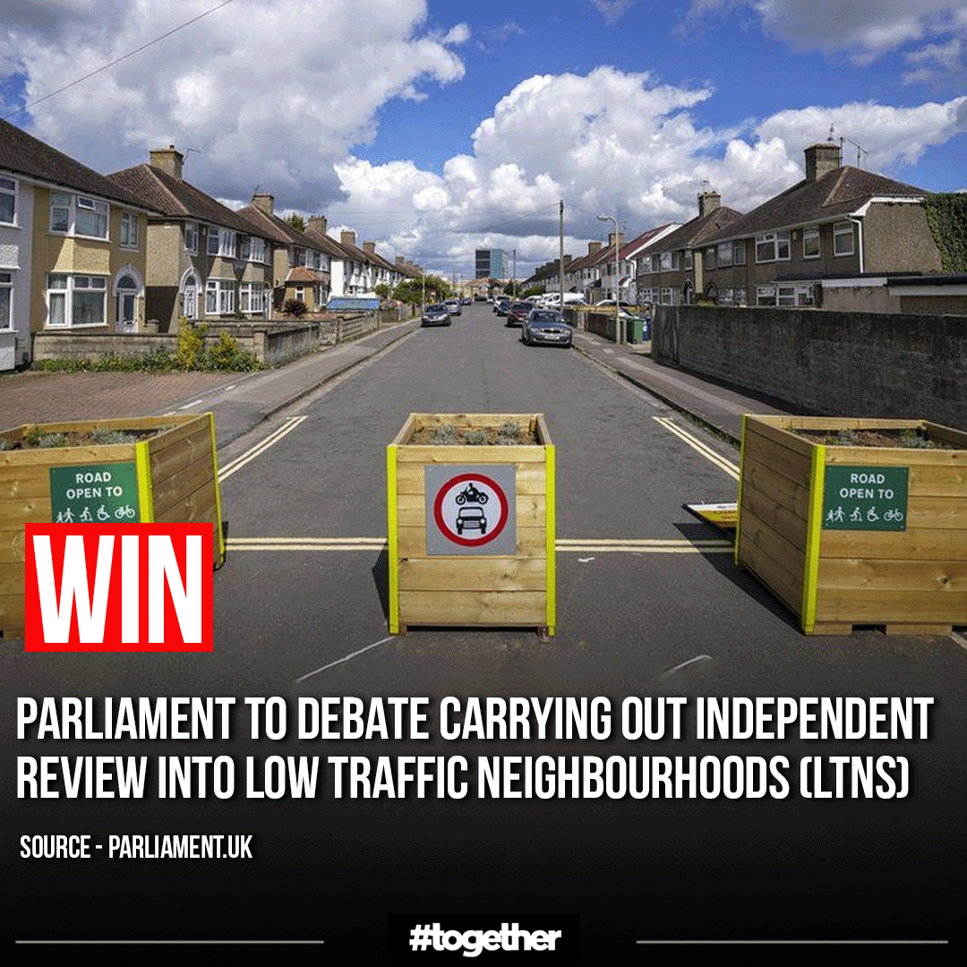 WIN: Parliament to debate carrying out independent review into Low Traffic Neighbourhood (LTNs) LTNs have been very damaging & need proper scrutiny Keep making voices heard #together