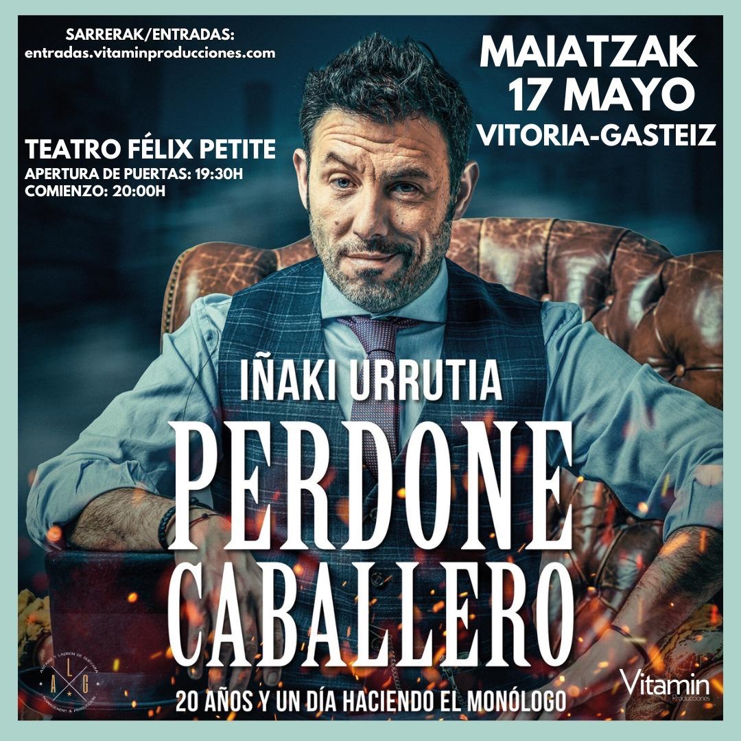 #vitoria, el 17 de #mayo llega @InakiUrrutia con #perdonecaballero 📍Teatro Félix Petite 🗓️17/5 ⏰19:30 H 🎟️: gigglefy.com/evento/inaki-u… #entretenimiento #cultura #humor #comedia #cómico #monólogo #iñakiurrutia #perdonecaballero #vitoria #mayo