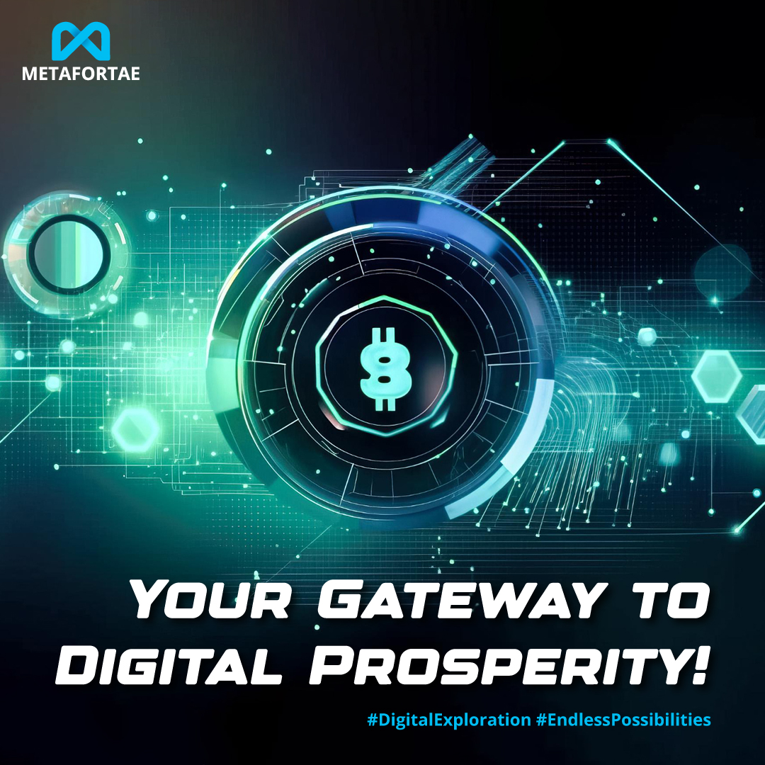 Your gateway to digital prosperity. 🌟 Unlocking new possibilities in the digital world! 

#Metafortae #DigitalProsperity #Innovation