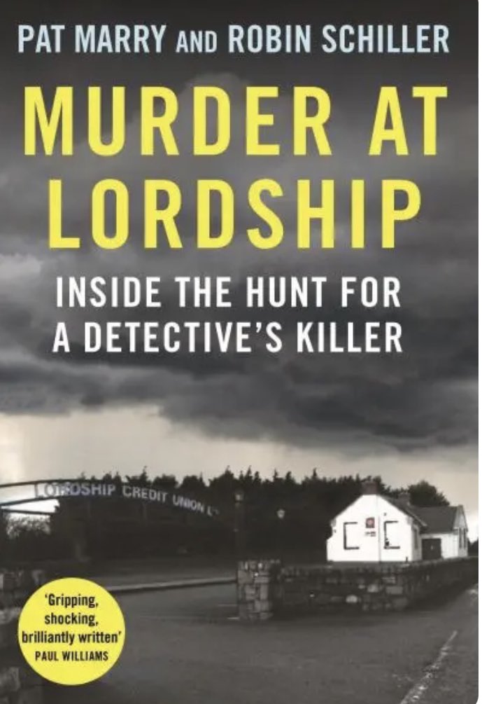 Pleased to share that Murder at Lordship will be available from Thursday, May 2. Co-authored with former DI Pat Marry, the book details the international manhunt for the gang involved in the murder of Detective Garda Adrian Donohoe and robbery at Lordship credit union.