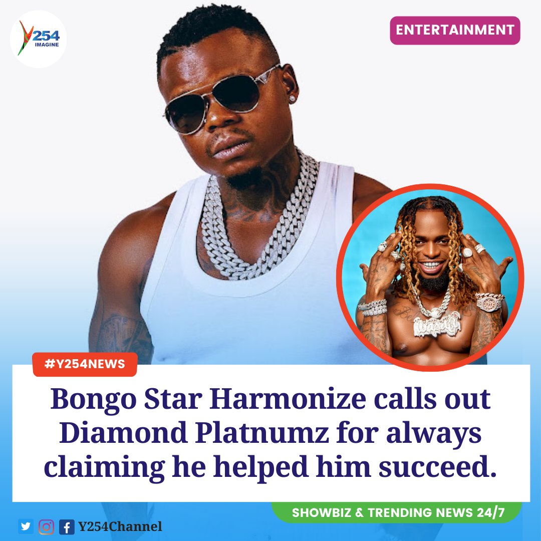 Bongo Star Harmonize calls out Diamond Platnumz for always claiming he helped him succeed. #Y254News ^EB
