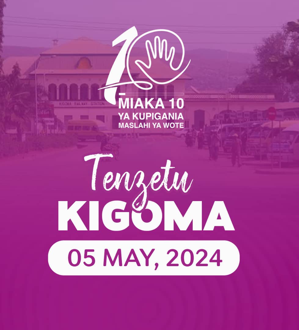 #TwenzetuZanzibar ✅ #MoyoWetuRufuji ✅ #TwenzetuKilimanjaro ✅ Sasa #TwenzetuKigoma. Ni Mei 5, 2024. Hii si ya kukosa. Siku ya kilele cha maadhimisho ya miaka 10 @ACTwazalendo. #10MaslahiYaWote #10MamlakaKamili