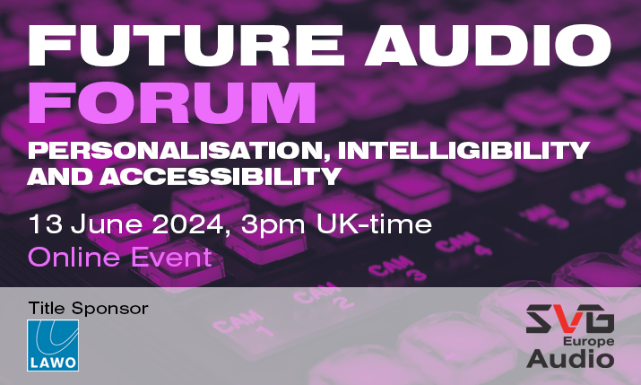 Future Audio Forum exploring personalisation, intelligibility and accessibility announced for 13 June svgeurope.org/blog/headlines…