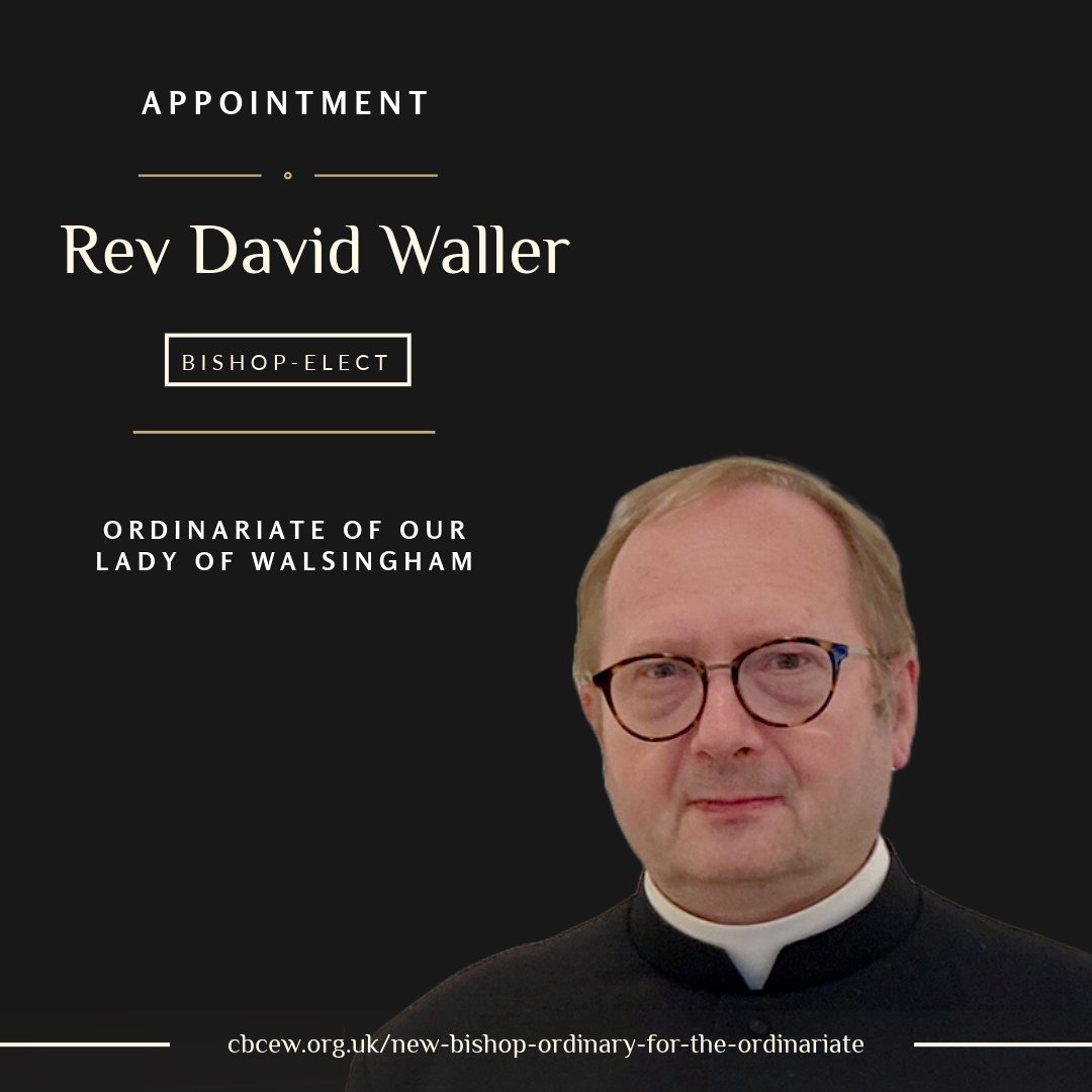 His Holiness, Pope Francis, has appointed the Reverend David Waller as the next Ordinary and the first Bishop Ordinary of the Personal Ordinariate of Our Lady of Walsingham. Read More: cbcew.org.uk/new-bishop-ord…