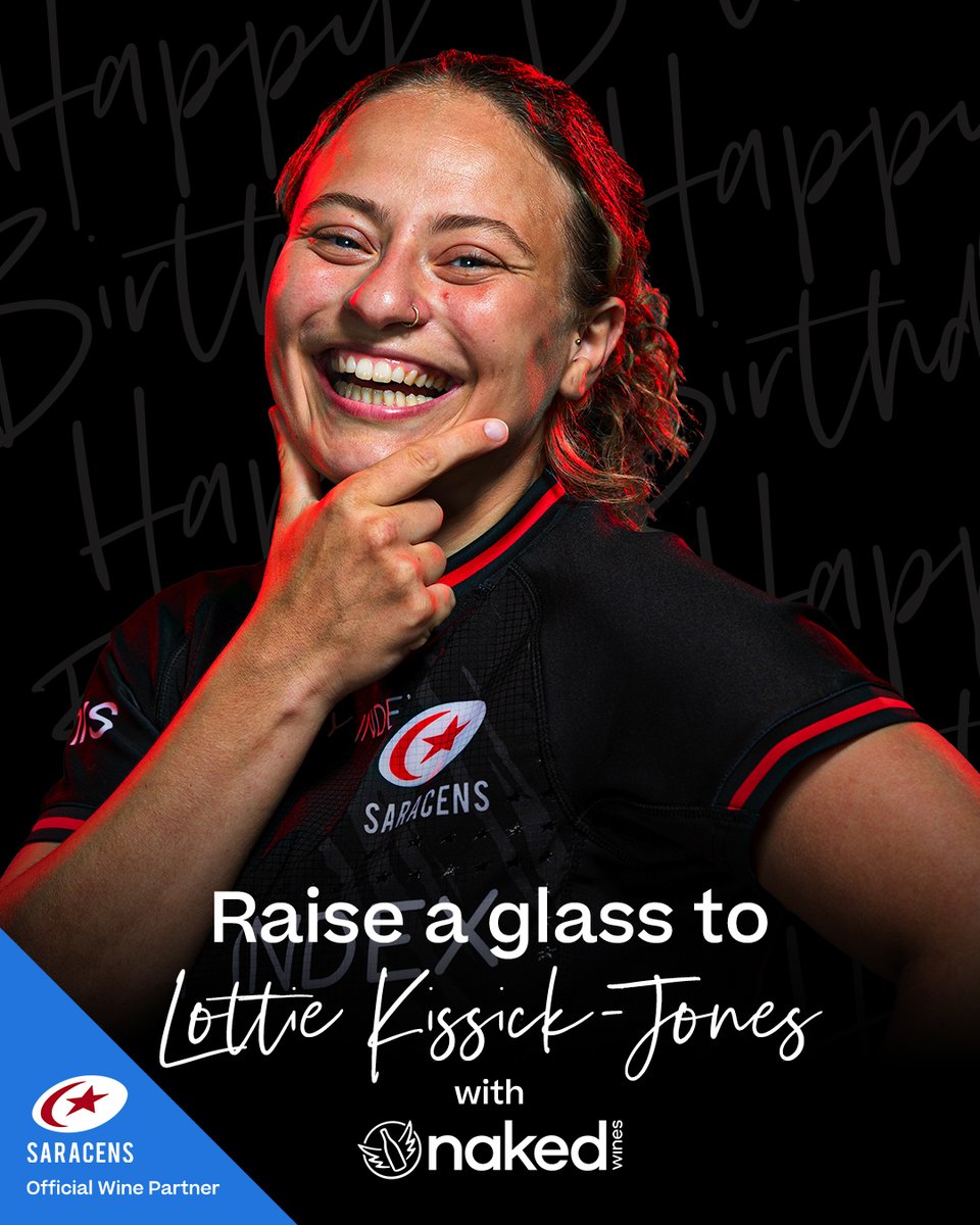 🎉 𝗛𝗔𝗣𝗣𝗬 𝗕𝗜𝗥𝗧𝗛𝗗𝗔𝗬! It's time to celebrate Lottie Kissick-Jones' birthday with @NakedWines. 🍾 Have a brilliant day 🙌 #YourSaracens💫 | @NakedWines