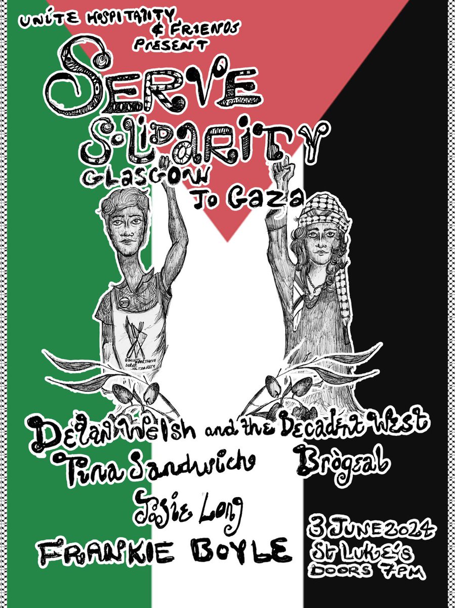 On the 3rd June, our Glasgow Hospitality Branch will be hosting a Gaza Fundraiser as part of the Serve Solidarity campaign with special guests @frankieboyle @JosieLong and music from @DeclanWelsh @tina_sandwich @brogealband Tickets available here 👇🏼 citizenticket.com/servesolidarit…