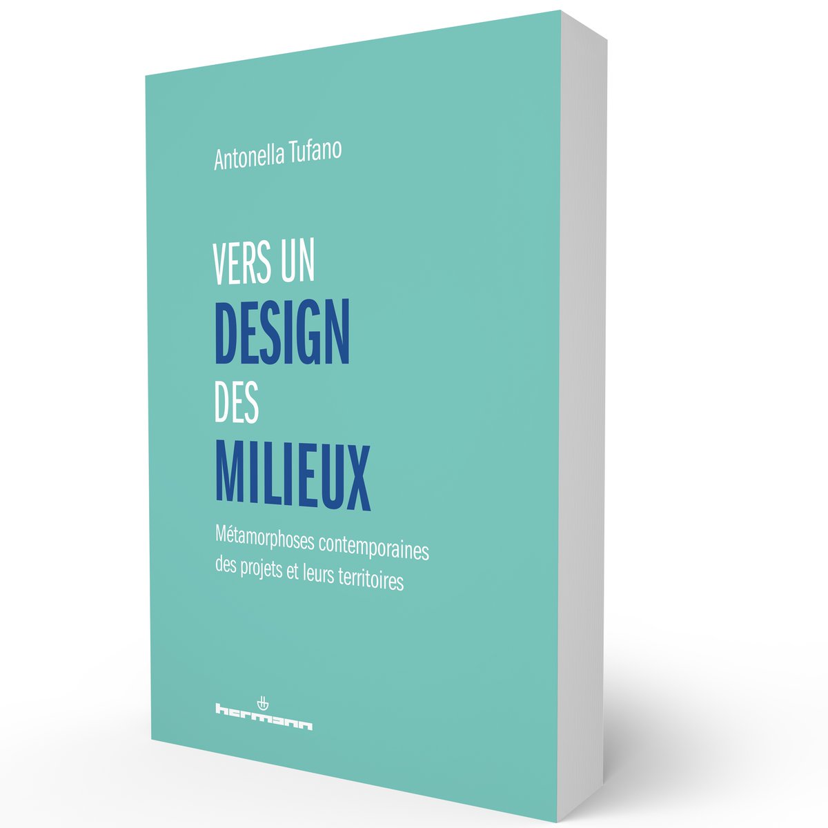 📗 À paraître cette semaine aux éditions Hermann : ‘Vers un design des milieux. Métamorphoses contemporaines des projets et leurs territoires’, d'Antonella Tufano, en librairie dès le 15 mai ! 👉 editions-hermann.fr/livre/vers-un-…