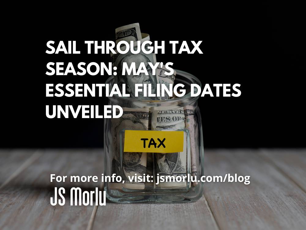 Sail Through Tax Season: May's Essential Filing Dates Unveiled jsmorlu.com/business/tax-d… #Business #TaxPlanning #financialplanning #IRSdeadlines #taxdeadline