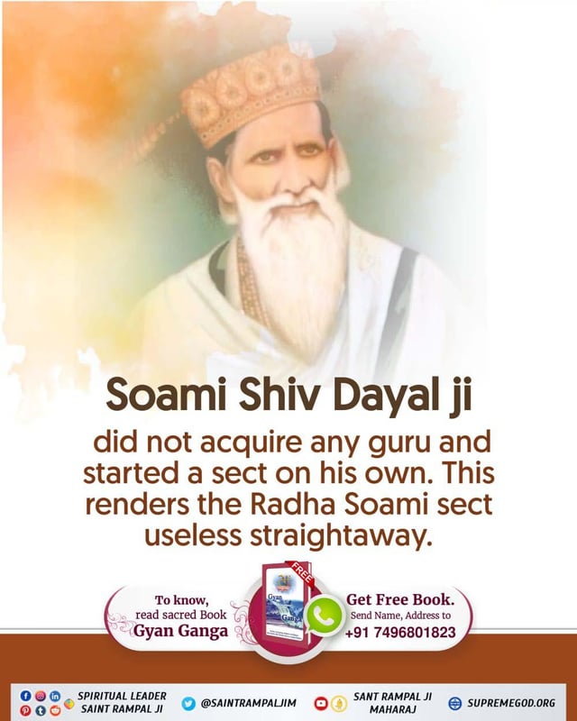 #GodNightMonday
#राधास्वामी_पन्थको_सत्यता
Soami Shiv Dayal ji did 
not acquire any guru and started a sect on his own. This renders the Radha Soami sect useless straightaway.
To know more must read the previous book 'Gyan Ganga' by 
Sant Rampal Ji Maharaj
