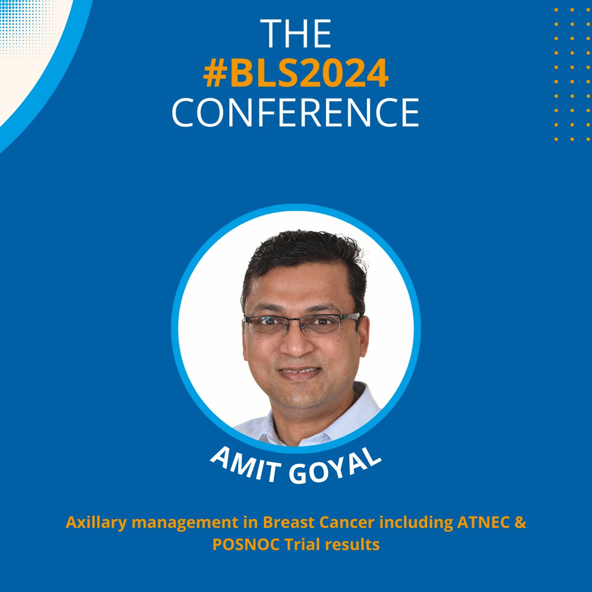 We’re proud to announce Amit Goyal who will be speaking at the #BLS2024 Lymphoedema Conference on Axillary management in Breast Cancer including ATNEC & POSNOC Trial results.