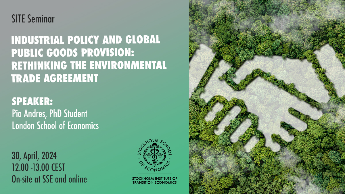 📢📆Join us tomorrow on April 30, as Pia Andres, PhD student from @LSEEcon, will present her working paper entitled 'Industrial policy and global public goods provision: Rethinking the environmental trade agreement' at SSE. ⤵️Learn more and how to join: hhs.se/en/research/in…