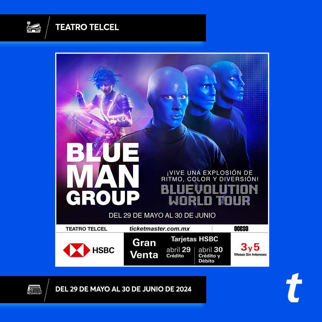 A partir del 29 de mayo y hasta el 30 de junio podrás disfrutar de #BlueManGroup en el #TeatroTelcel.

Aprovecha desde hoy la #GranVentaHSBC para tarjetas de crédito y mañana para débito y crédito. 
Adquiere tus boletos aquí 👇
tkmx.link/BlueManGroup_Tm