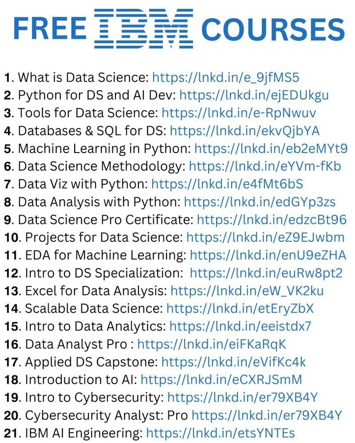 If you are looking for courses about Data Science, I have compiled the 20+ Best IBM Courses that I found super high quality and helpful. 🪢 7000+ Course Access : lnkd.in/dc7dUxkj 𝟭. What is Data Science: imp.i384100.net/eK0NQX 𝟮. Python for DS and AI Dev:…