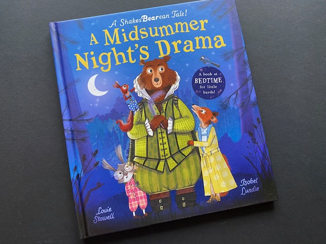 Today's review...'A Midsummer Night's Drama' @Louiestowell illustrated by Isobel Lundie @LittleTigerUK This is so good! throughthebookshelf.com/reviews/a-mids…