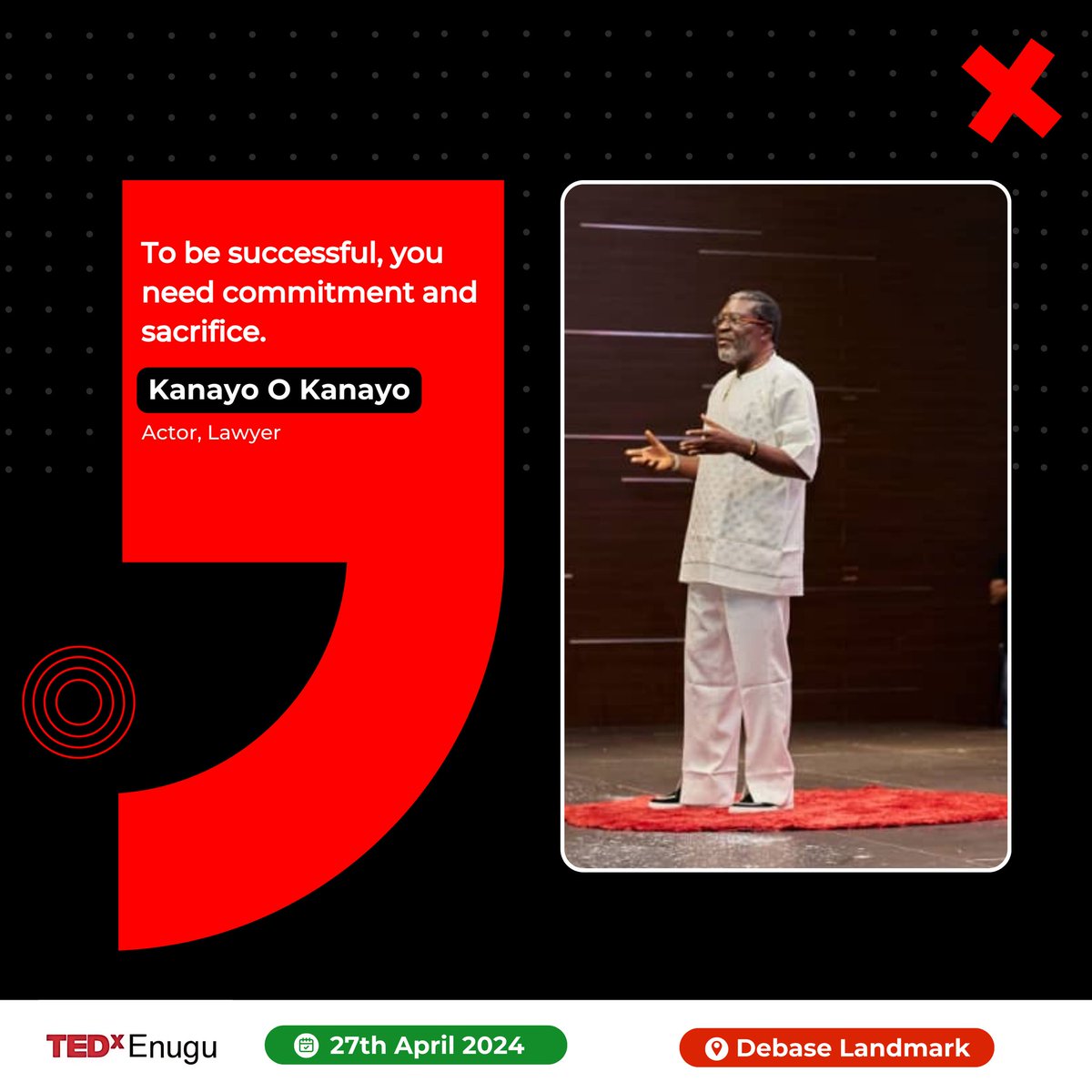 'To be Successful, you need commitment and sacrifice.' -Kanayo O. Kanayo. Actor, Lawyer. #TEDx #TED #Enugu #TedxEnugu