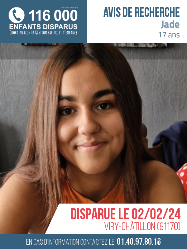 🆘 AVIS DE RECHERCHE 🆘

Jade, âgée de 17 ans, a disparu depuis le 02/02/2024 vers Viry-Châtillon (91170). #EnfantDisparu #RetrouvonsLes

👉En cas d'information, contactez la cellule d'enquête au +33 1 40 97 80 16

➡️ Voir les avis de recherche en cours : 116000enfantsdisparus.fr/avis-de-recher…