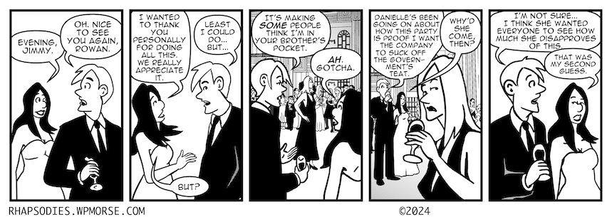 In today's Rhapsodies, Danielle makes her disapproval known. rhapsodies.wpmorse.com
#Rhapsodies
#comics
#comicstrip
#Dailycomic
#party
#crowd
#fundraiser
#networking
#politics
#siblings
#seattlecartoonist