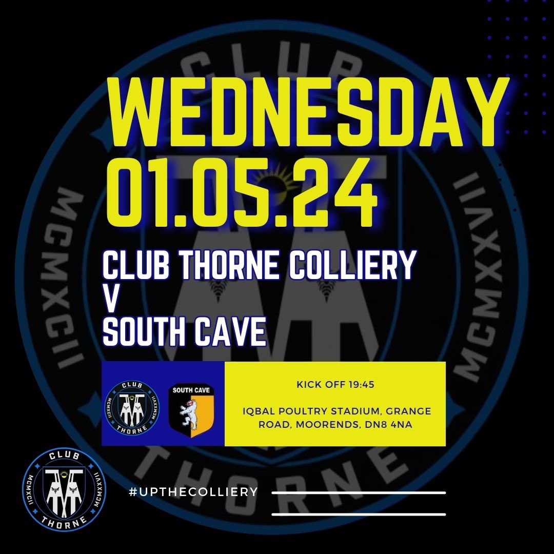 Wednesdays League fixture:

Club Thorne Colliery v South Cave

📆 Wednesday 01.05.24
⏰ 19:45 kick off 
📍Iqbal Poultry Stadium, Grange Road, Moorends, DN8 4NA

#humberpremierleague 
#colliery #clubthorne #upthecolliery #clubthorneacademy #thorne #moorends #doncasterisgreat