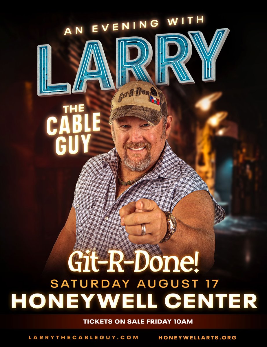 TICKETS ON SALE NOW! Grab your tickets and come and see me at The Honeywell Center in Wabash, IN on August 17th. Tix and info at larrythecableguy.com/tour #GitRDone