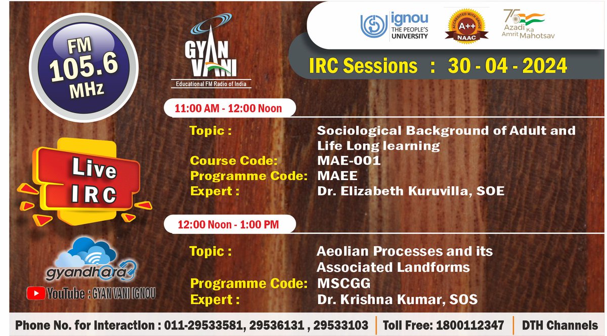 Tune into IGNOU FM #GYANVANI 105.6 MHz on 30th April, 2024 to know more about, 'Sociological Background of Adult and Life Long Learning' and interact with the Expert at 11:00 AM Know more about, 'Aeollan Process and its Associated Landforms'at 12.00 Noon.