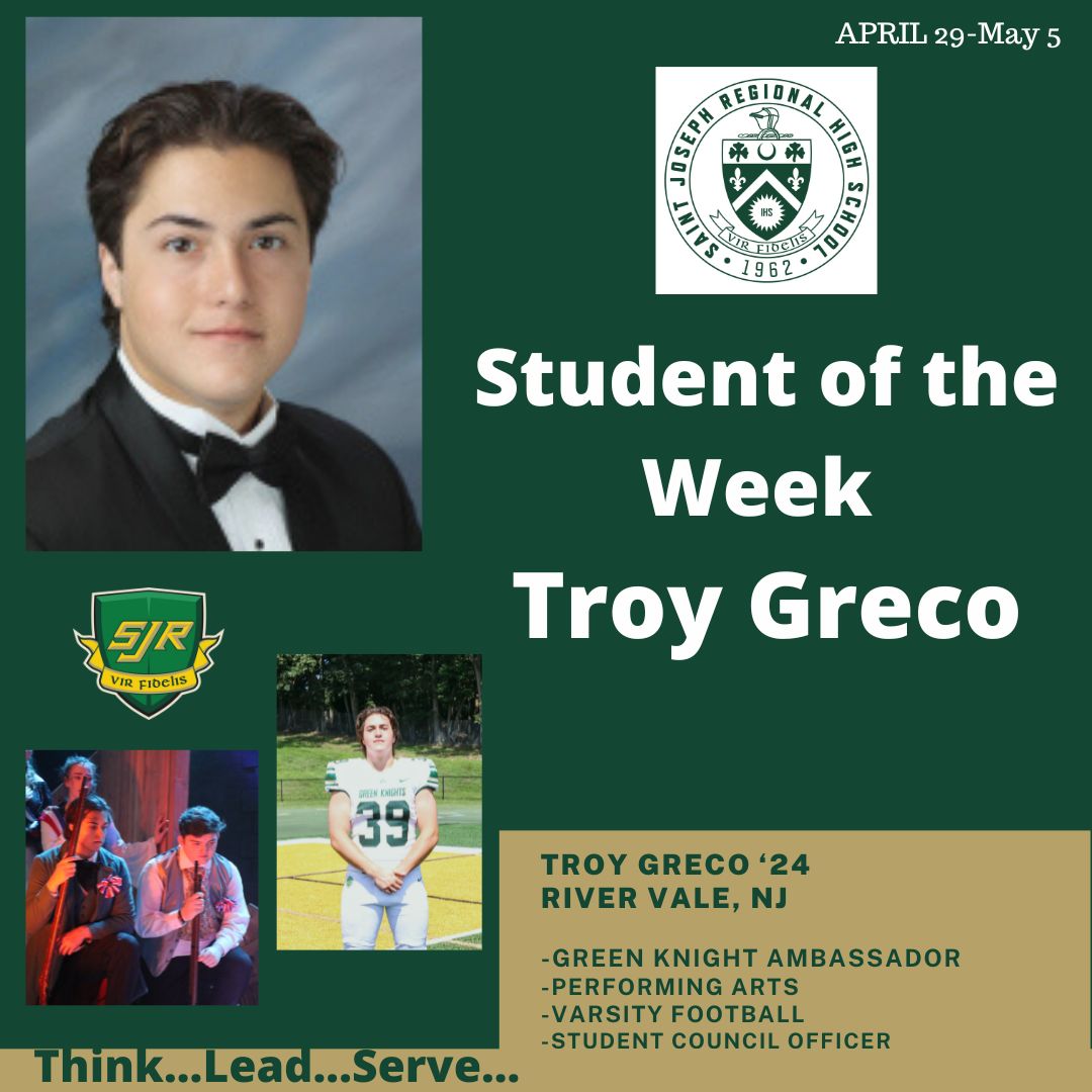 Congratulations to this week's Student of the Week Troy Greco! The senior from River Vale, NJ has helped our school as a Green Knight ambassador and officer in the student council. Troy is also a member of the SJR performing arts program and varsity football team. Congrats Troy!