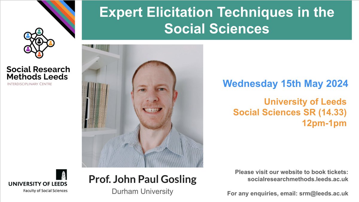 Our next seminar, on another cutting edge methodology that cannot be classified as either quantitative or qualitative, 'Expert Elication Techniques in the Social Sciences'. By John Paul Gosling from Durham University. Not to be missed out if you are in Leeds.