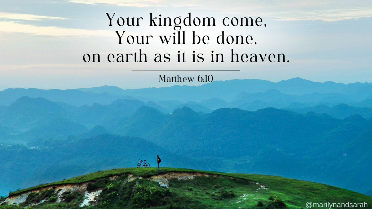 Your kingdom come, Your will be done, on earth as it is in heaven. Matthew 6:10 #EverlastingJoy