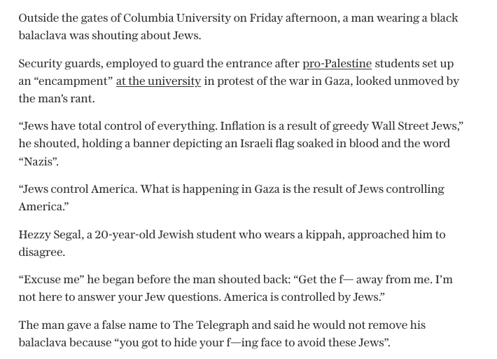 I witnessed some shocking anti-Semitism at Columbia last week. It wasn't from students - it was from members of the public demonstrating outside. Jewish students and @CombatASemitism warn the campus protests are making that more common. telegraph.co.uk/world-news/202…