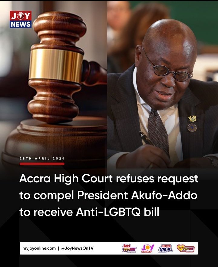 Accra High Court refuses request to compel President Akufo-Addo to receive Anti-LGBTQ bill Ghana's anti-LGBTQ Bill suffers another challenge as court says they can't force President to receive the Bill from Parliament for assent or otherwise, in a case filed by MP Dafeamekpor