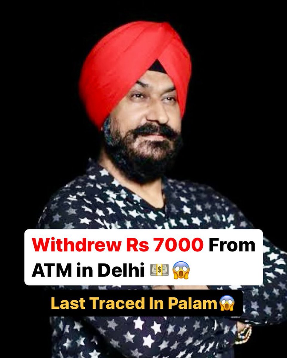 Police reported that Mr. Singh withdrew around ₹7,000 from an ATM in Delhi and was last traced to Palam, a few kilometers from his home 😱 . #gurucharansingh #sodhi #bk