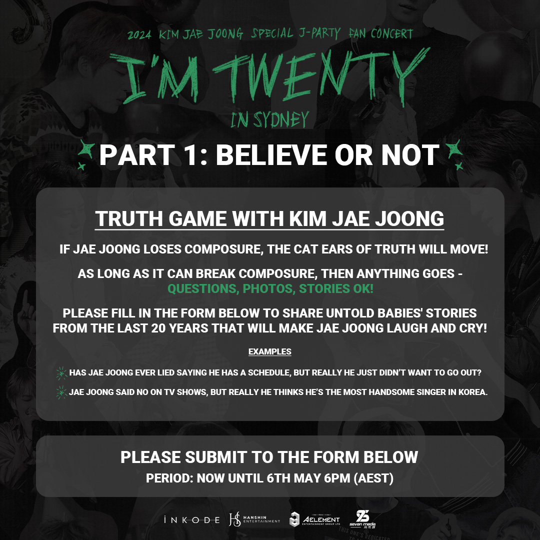 2024 KIM JAE JOONG
Special J-PARTY Fanconcert
“I’M TWENTY” in #SYDNEY

<BELIEVE OR NOT> EVENT

🔗forms.gle/7FHC4Q9GBnUe5M…

⏰PERIOD: Now ~  May 6th 6PM (AEST)

#김재중 #재중 #KIMJAEJOONG  #IM_TWENTY #iNKODE #hanshinent #AELEMENT #SevenMedia