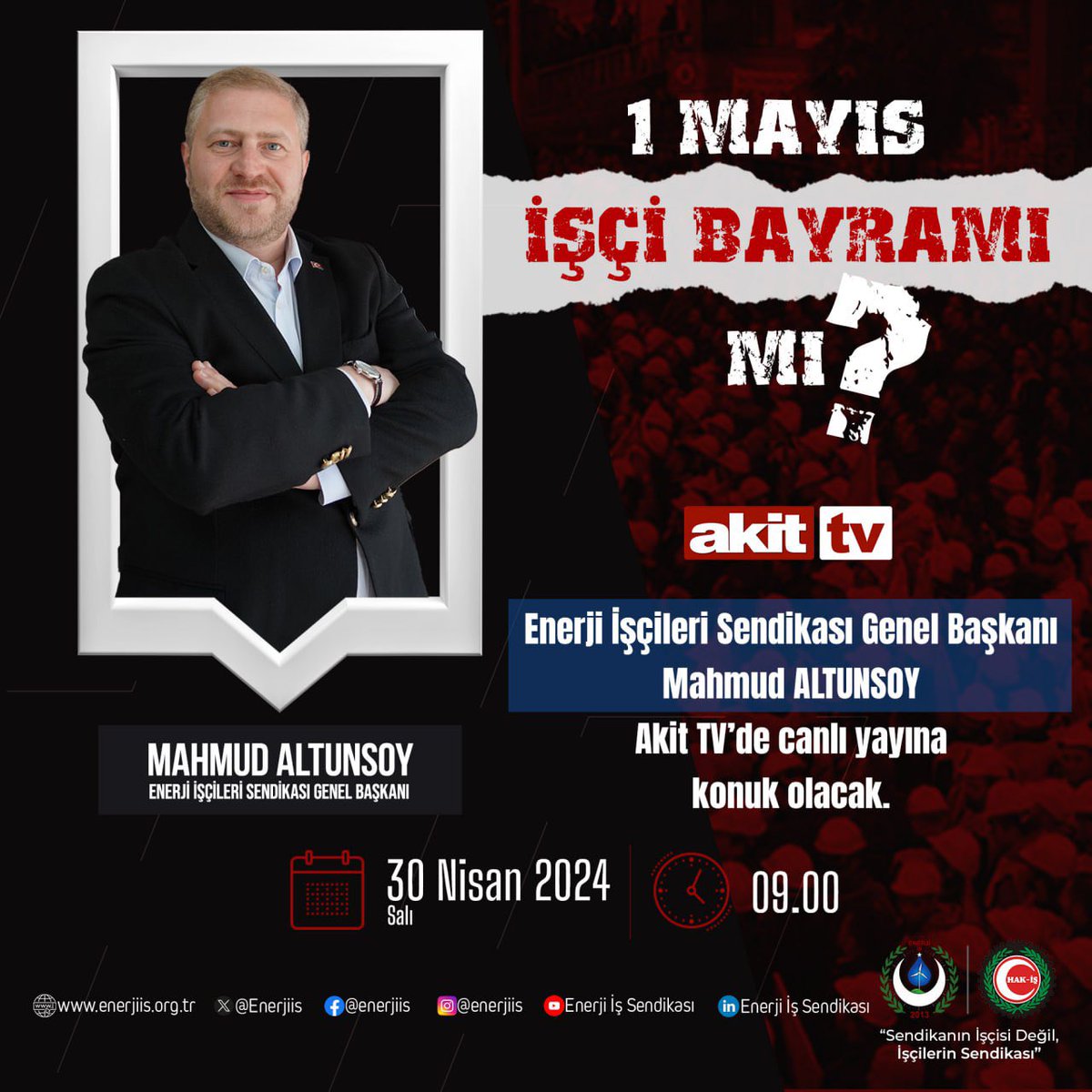 Sendika Genel Başkanımız Mahmud ALTUNSOY; değerli işçi dostlarımızın menfaatlerini dile getirmek amacıyla, 30.04.2024 (Salı) 09.00'da Akit TV canlı yayınında, yorumlarını paylaşacaktır.

❓Genel başkanımızın canlı yayında dile getirmesini istediğiniz konu ve sorular var ise yorum…