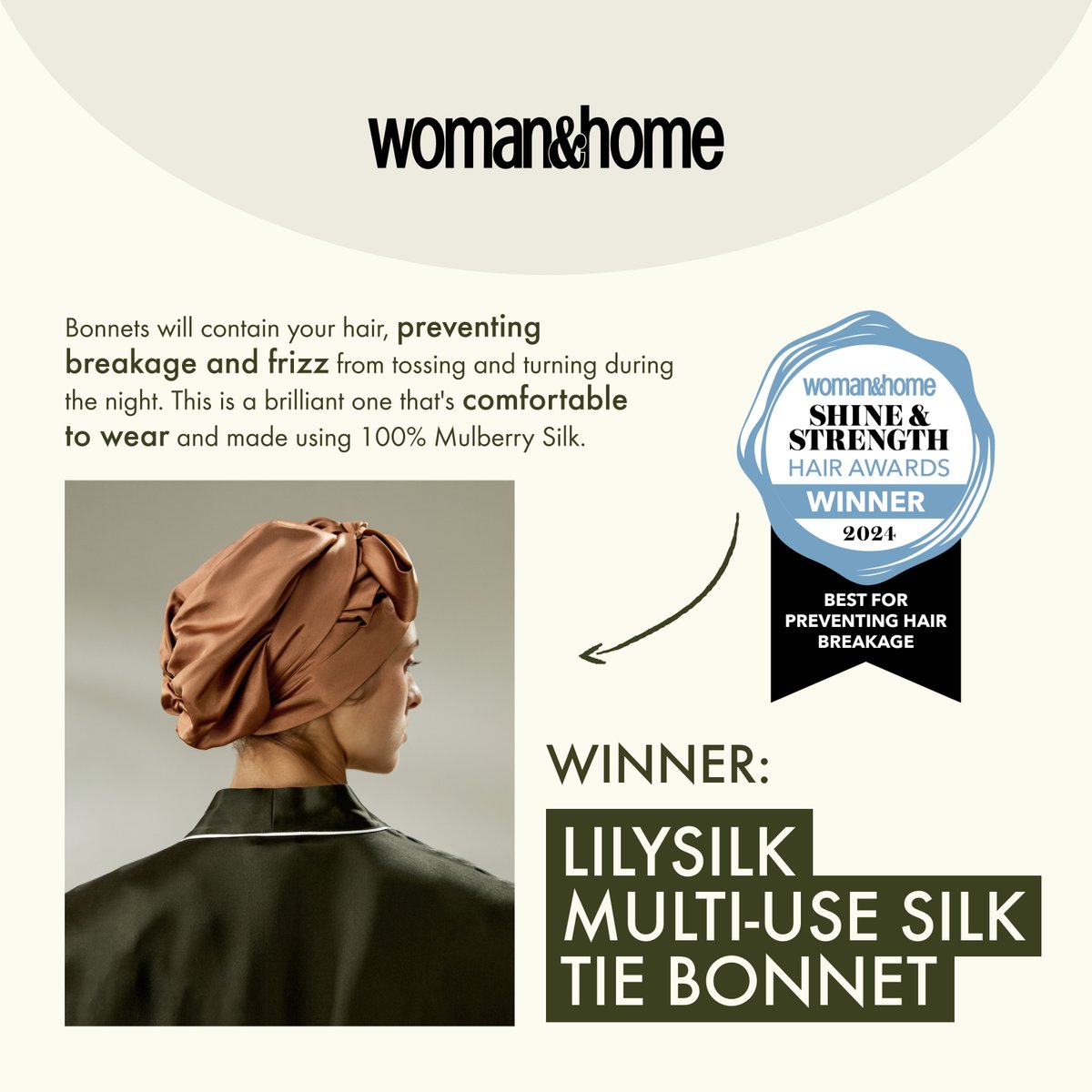 Woman & Home 2024 Shine & Strength Hair Awards Winner!🏆 
We are thrilled to share LILYSILK Multi-Use Silk Tie Bonnet is awarded as the Best for Preventing Hair Breakage! Thank you to the @womanandhome editors and judges for recognizing our product.
#lilysilk #Livespectacularly