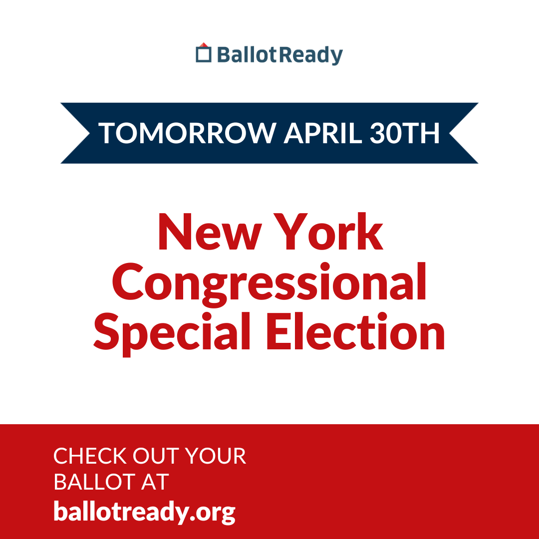 Tomorrow is the day, New York! Don't forget to cast your vote in the Congressional Special Election on April 30th. Your voice matters, so make sure it's heard through your ballot.  #BallotReady #GetOutTheVote #YourVoteMatters