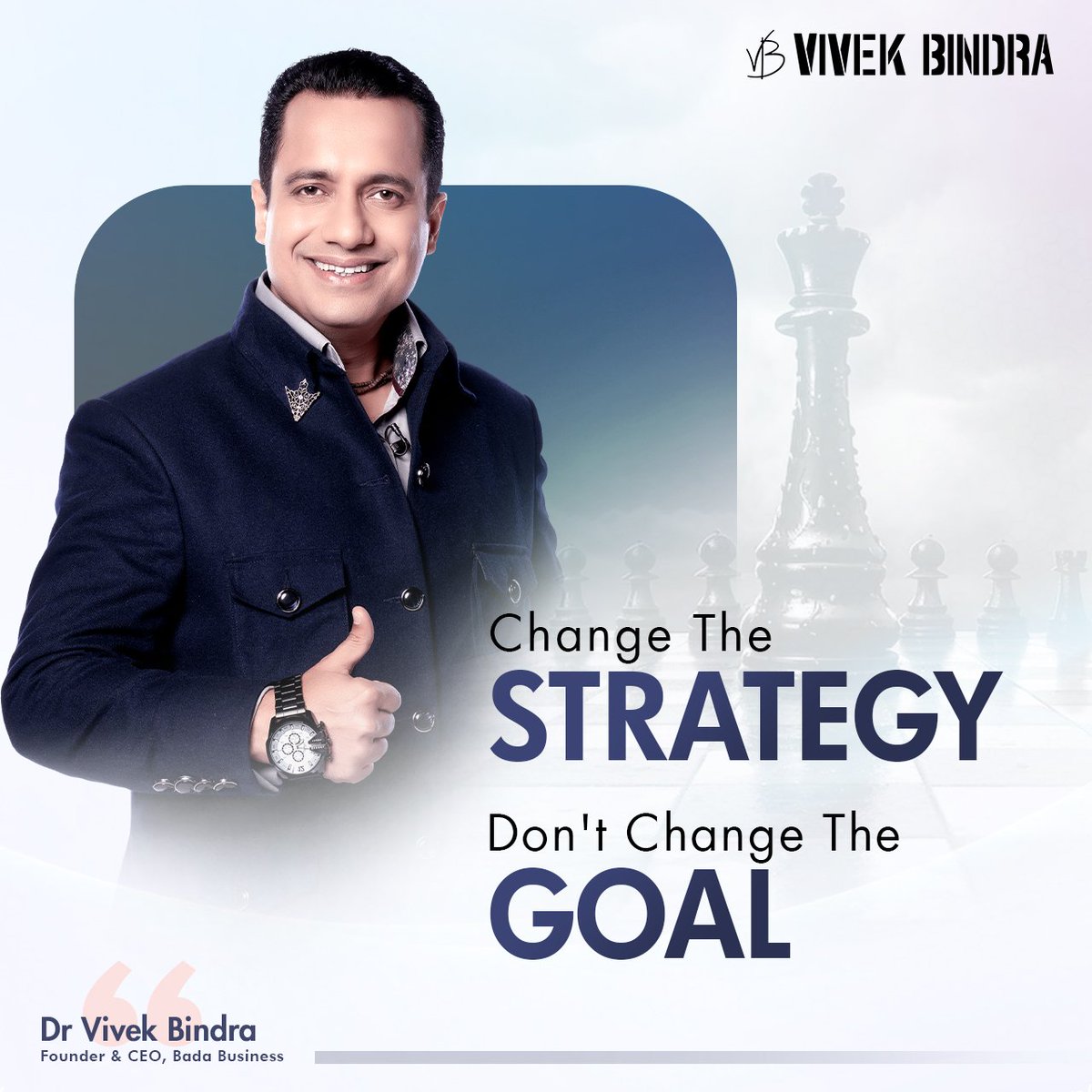 Change your strategy, not your goal and you will be get success.

#VBQuote #Motivation #DrVivekBindra #BadaBusiness