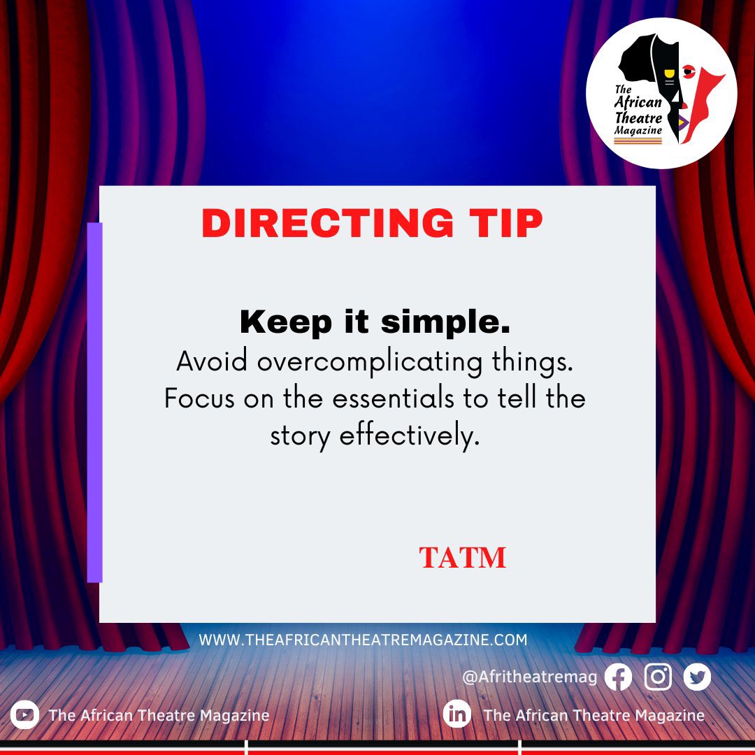 #DirectingTip | Keep it simple: 
Avoid overcomplicating things.
Focus on the essentials to tell the story effectively.  

#TheatreInAfrica