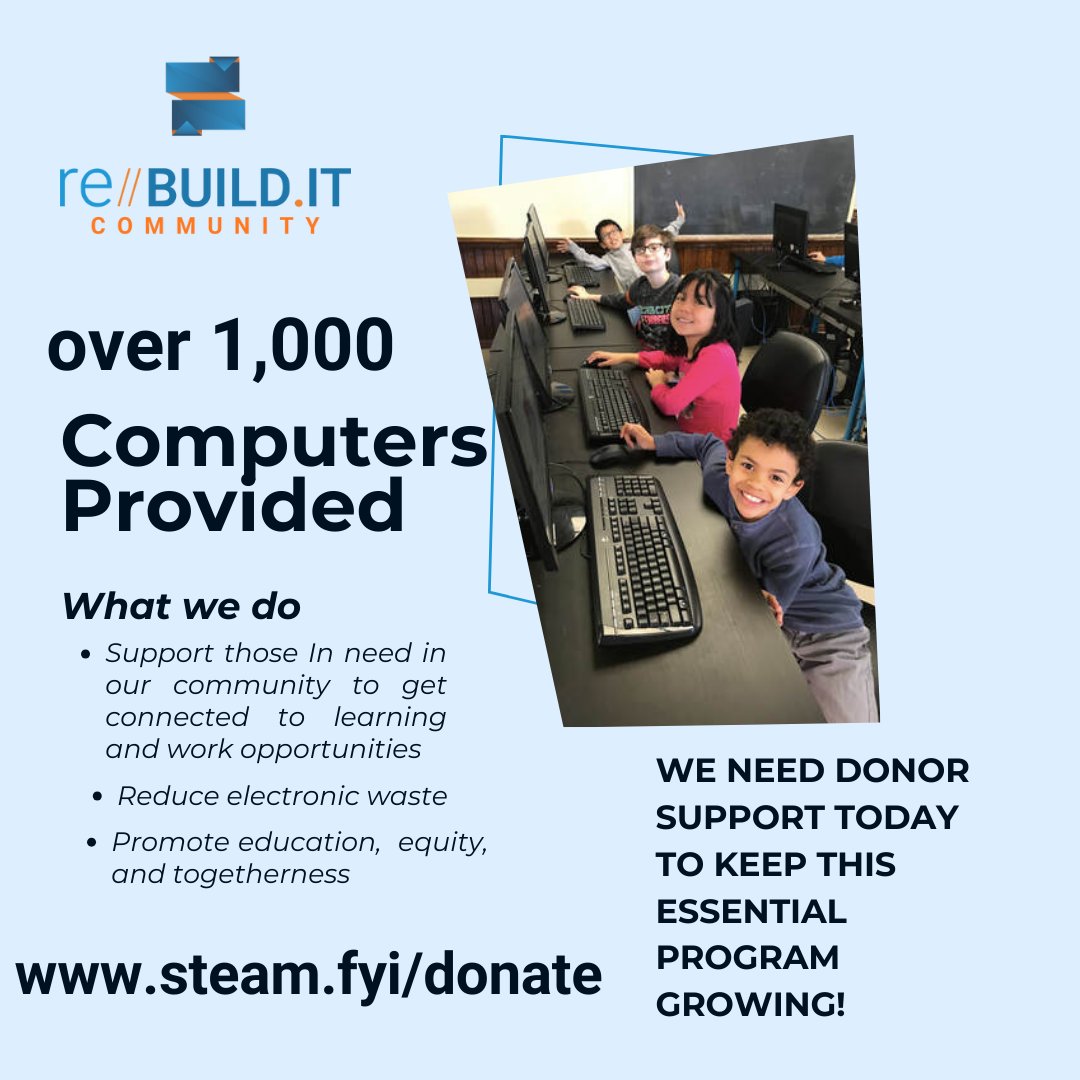 Our re//BUILD.IT Community Computer donation program has provided over 1000 refurbished computers to those in need in our community. We are working hard to close the digital equity gap and reduce thousands of pounds of e-waste. We need your support today steam.fyi/donate