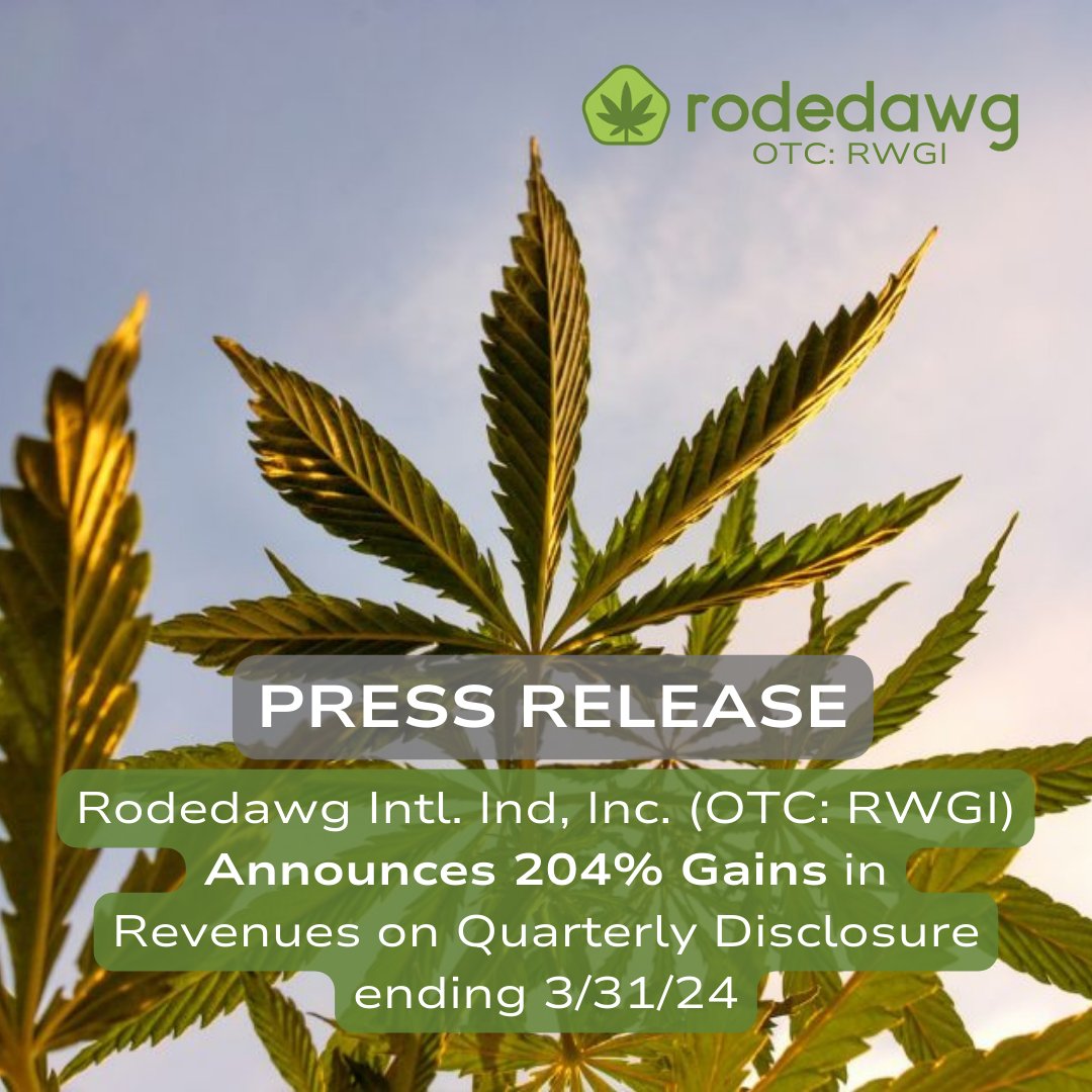 $RWGI @RWGImerger Rodedawg Intl. Ind, Inc. (OTC: RWGI) Announces 204% Gains in Revenues on Quarterly Disclosure ending 3/31/24 - Press Release: tinyurl.com/rwgiapril29 #Cannabis #PotStocks #Marijuana #WeedStocks #Stocks #MSOS #RodedawgArmy #RWGI #PressRelease #StockMarket