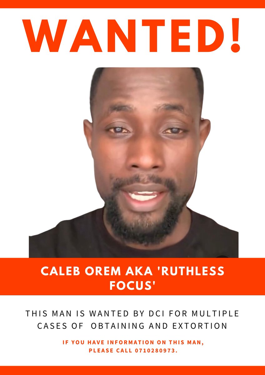 This man called Caleb Orem AKA 'Ruthless Focus' is wanted by DCI for multiple cases of obtaining and extortion. If you have seen him, you can tip me off to enable his arrest