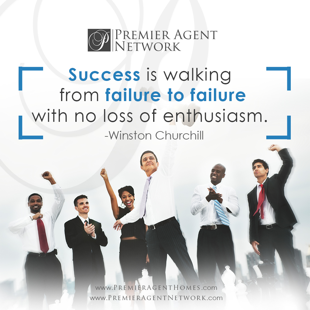 There is nothing more important than walking from failure to failure without losing enthusiasm as you go along.

More expert help? Call us today! (877) 663-9366

#realestateagents #hireprofessionals #hirerealestateagent #realestatetips #tipsforsellers  #premieragentnetwork