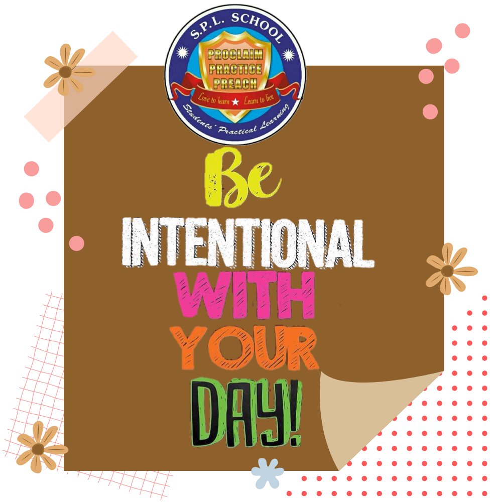 Be intentional with your day ! ✨️ 
.
.
#SPLSchoolAdmissions
#2024Admissions
#LoveToLearn
#LearnToLive
#EducationalVision
#EmpoweringStudents
#InclusiveEducation
#StudentSuccess
#FutureLeaders
#AdmissionOpen
#AcademicExcellence
#DiverseLearning
#SupportiveCommunit