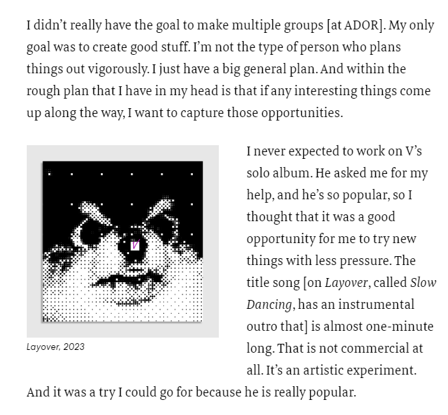 'My only goal was to create good stuff. V asked me for my help, and he’s so popular, so I thought that it was a good opportunity for me to try new things with less pressure. ...But his intentions were really pure. I wanted to make him nice memories or maybe give him a gift.' ++