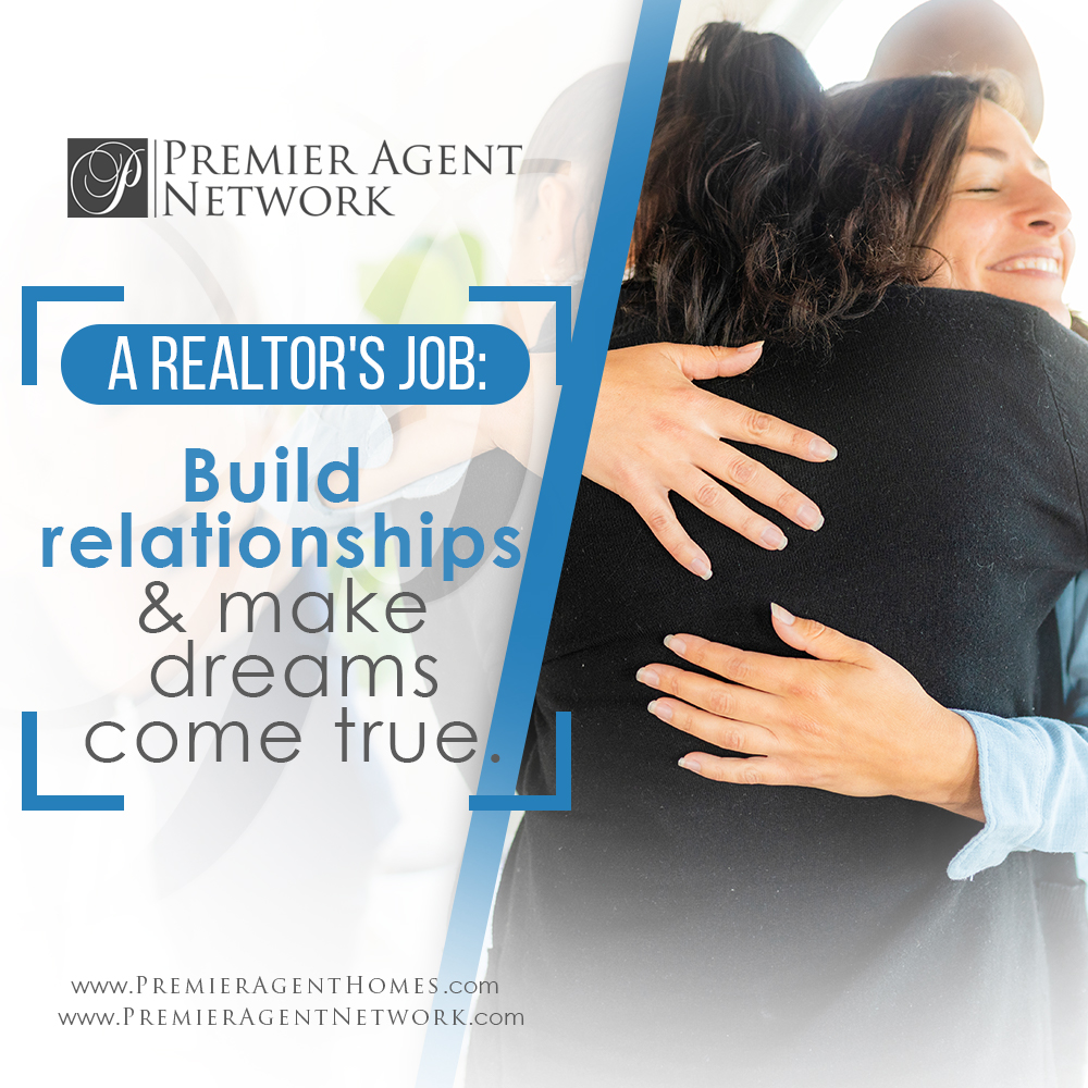 There is more to a Realtor's job than just selling properties; it is to build relationships and help people realize their dreams.

More expert help? Call us today! (877) 663-9366

#realestateagents #hireprofessionals #hirerealestateagent #realestatetips #premieragentnetwork