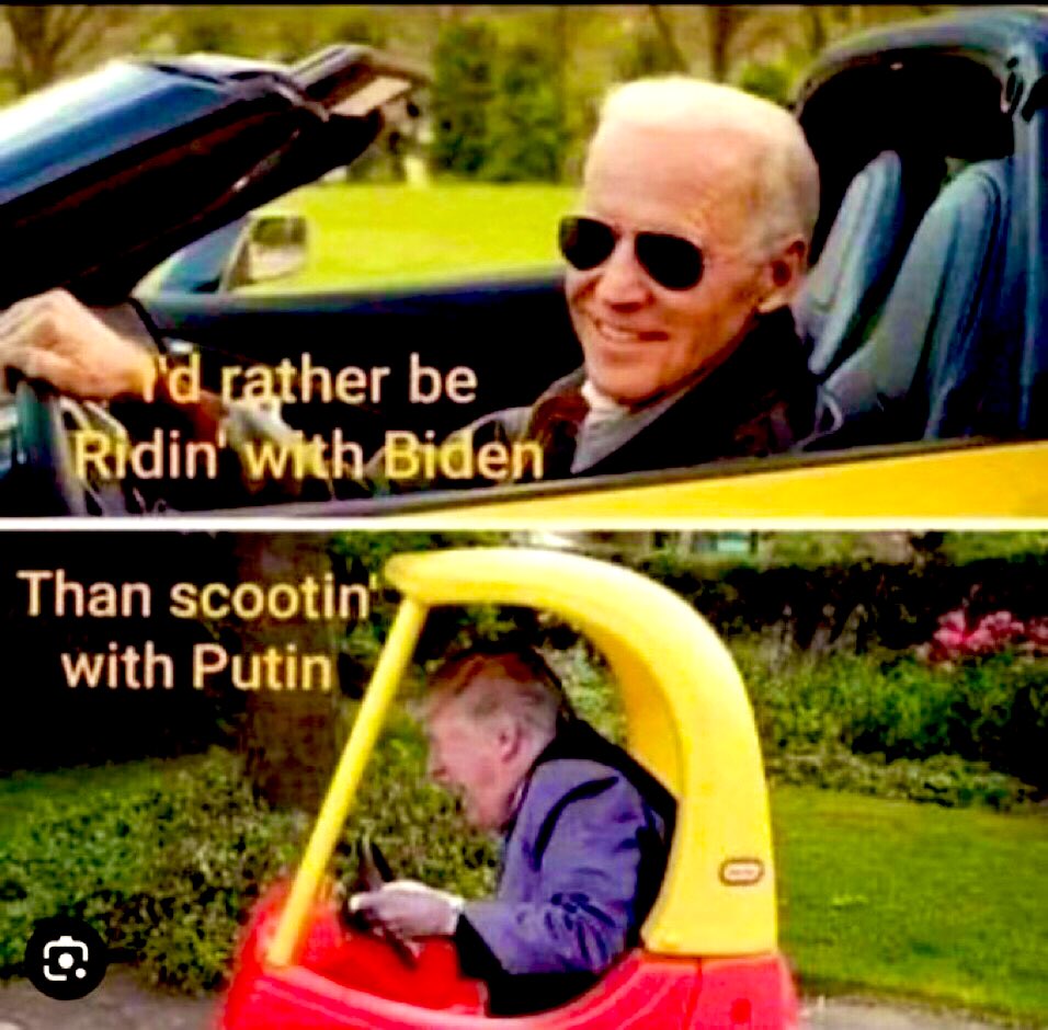 If you vote for Trump, it means you are scootin' with, Putin! I'm voting for Democracy, and that's why I'm ridin' with Biden! Who are you ridin' with?