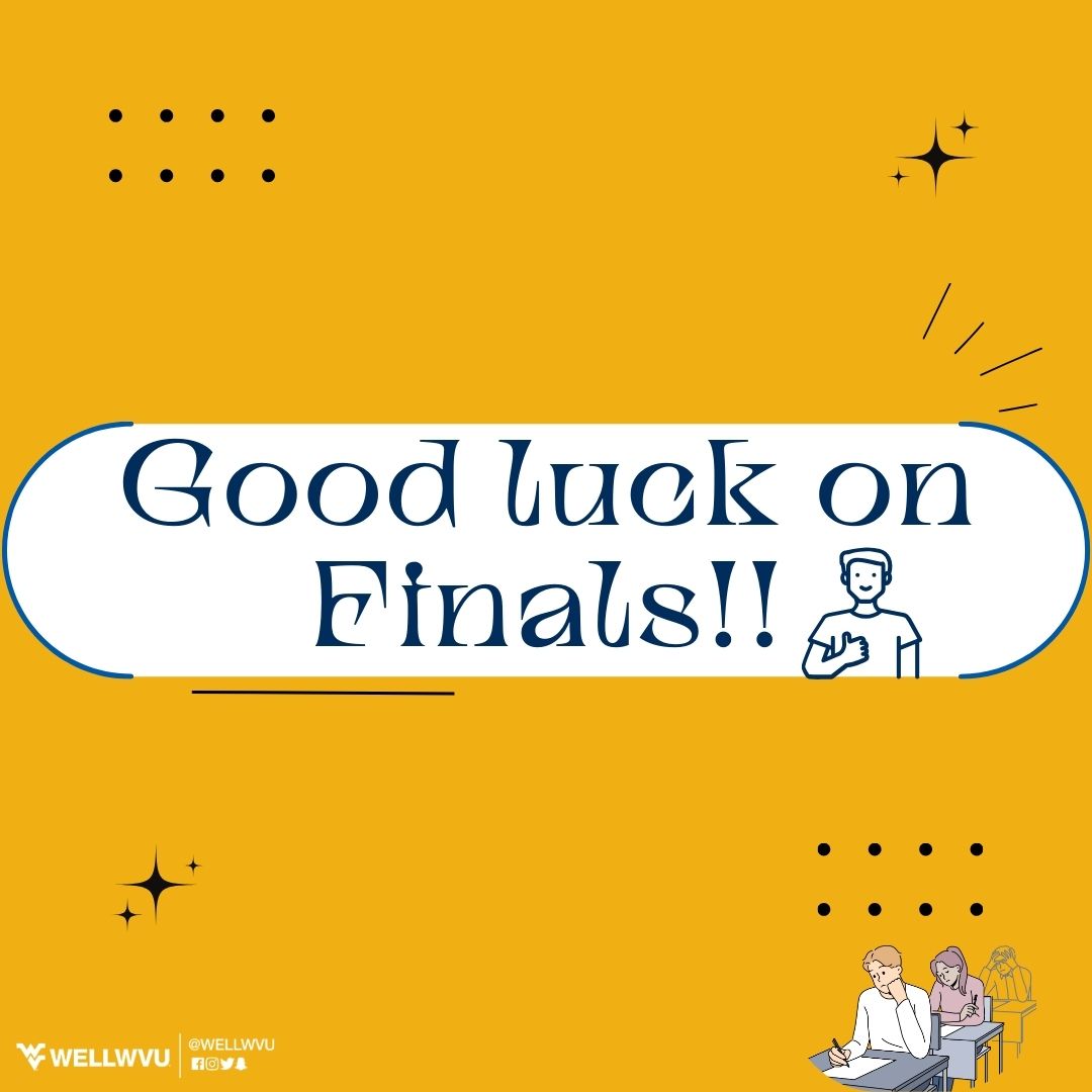 It's finals week, Mountaineers! You've got this! Remember to get some sleep, stay hydrated, and keep yourself fueled. Wishing you the best of luck!